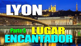 LYON UMA CIDADE FRANCESA ENCANTADORA parte 5