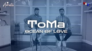 ToMa - Ocean of Love (Adriatic PreParty 2021)