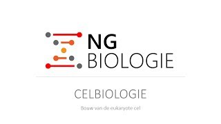 Celbiologie - bouw van de eukaryote cel - HAVO/VWO