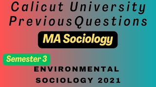 Third Semester MA Sociology | Environmental Sociology 2021 Questions