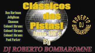 Clássicos das Pistas Anos 80's By DJ Roberto Bombaromne (P) 18 10 2022