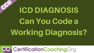 ICD Diagnosis — Can You Code A Working Diagnosis?