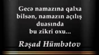 Gecə namazına qalxa bilsən, namazın açılış duasında bu duanı oxu- Rəşad Hümbətov