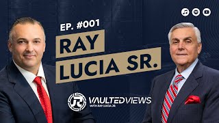 #001 Vaulted Views- Ray Lucia Sr: Father Son Journey: '87 Crash to Building a Legacy Family Business