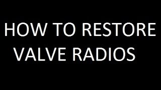 How to restore vintage valve radios