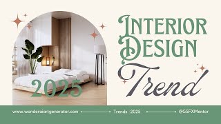 Interior Design Trends 2025 | Design Trends 2025 | Trends 2025