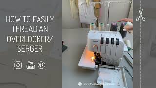 How to quickly and easily thread an overlocker or serger - my cheat method