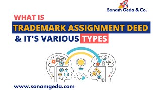 what is Trademark Assignment Deed ||Types of TM Deed