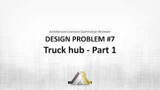 Architecture Licensure Exam Reviewer: DESIGN PROBLEM #7 TRUCK HUB PART 1 (WITH SOLUTION)