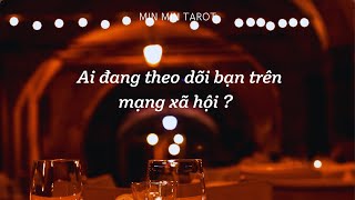 CHỌN 1 TỤ BÀI: AI ĐANG THEO DÕI BẠN TRÊN MẠNG XÃ HỘI?