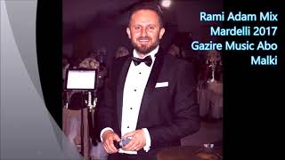 Rami Adam Mix Mardelli 2017    رامي آدم    وصلة مردلية