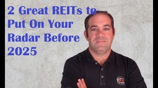 2 Great REITs to Put On Your Radar Before 2025