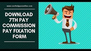 Download 7th Pay Commission Pay Fixation Form