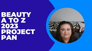 Beauty A to Z 2023 Project Pan Update #5 / PANtastic Ladies Collab