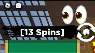 13 spins 👀