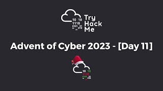 TRYHACKME - Advent of Cyber 2023 [DAY 11]