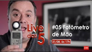 Live das 5 #05 (Versão Editada) - Fotômetro de Mão: usar ou não, eis a questão! | OMICRON FOTO