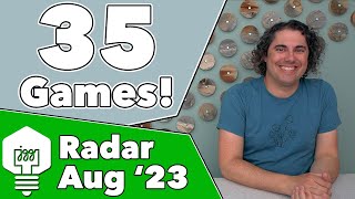 Games Radar Aug '23 - 35 Games Discussed!