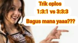 cara oplos Vidio 1:3:1 vs 3:3:3 bagus mana ya???