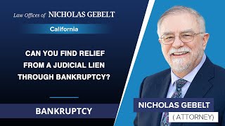 Can You Find Relief From A Judicial Lien Through Bankruptcy? - Nicholas Gebelt