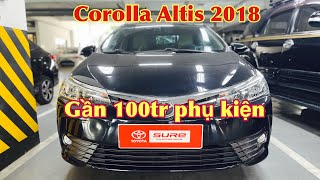 ✅ LẮP GẦN 100 TRIỆU PHỤ KIỆN - COROLLA ALTIS 2018 - CHỦ XE QUÁ ĂN CHƠI