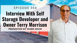 Interview With Self Storage Developer and Owner Terry Morrison - 356