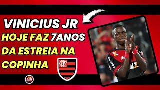 HOJE FAZ 7 ANOS DA ESTREIA DE VINICIUS JR NA COPINHA