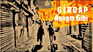 GİRDAP  / Annem Gibi (Akustik)