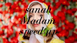 Sanah - Madam Speed up Version