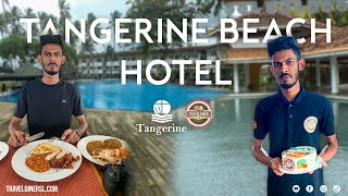 Tangerine Beach Hotel  තරු පන්තියේ හොටෙල් එකක නිවාඩුවක් Visit Sri Lanka 🇱🇰