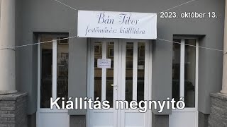 Bán Tibor festőművész kiállítása Hernádon 2023