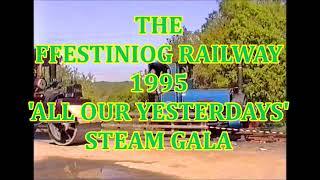 RD26415vid.   Ffestiniog Railway 'All Our Yesterdays' Steam Gala, 1995.