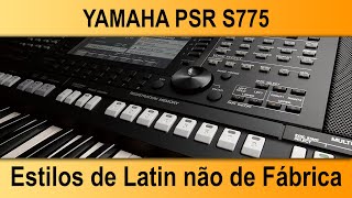 Yamaha PSR S775 - Non-Factory Latin Styles