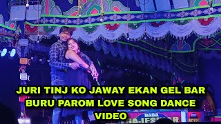 JURI TINJ KO JAWAY EKAN GEL BAR BURU PAROM LOVE 💕 SONG 2024