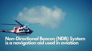 The Non-Directional Beacon (NDB) System Explained