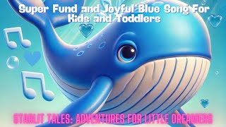 Super Fun and Joyful Ocean Blue Song For Kids and Toddlers