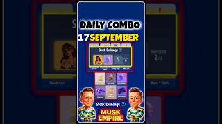 17 September X Empire Daily Combo 🔥 X Empire Stock Exchange Fund Today 🤑 Musk Empire Card