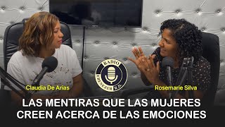 Las Mentiras que las Mujeres creen acerca de las Emociones (Parte 2)  - Claudia & Rosemarie