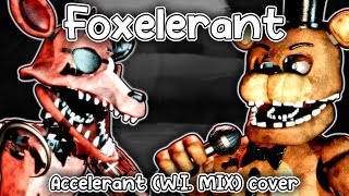 FNF - "Foxelerant" - (Accelerant W.I. MIX but Withered Foxy, Mangle and Withered Freddy sings it)