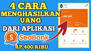 4 CARA MENGHASILKAN UANG SEABANK BEGINI RAHASIANYA EVENT TERBARU BANK DIGITAL TERBUKTI MEMBAYAR