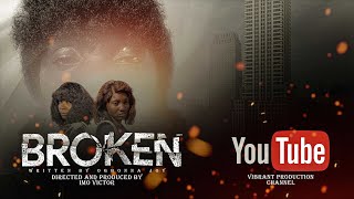 BROKEN || FULL HD FILM || VIBRANT PRODUCTION