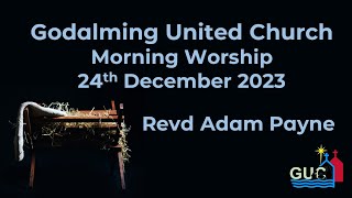 24 December 2023 - Morning Service led by Revd Adam Payne