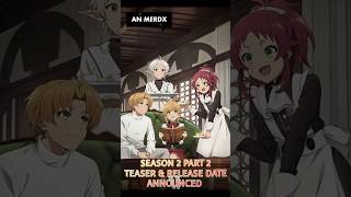 Mushoku Tensei Jobless Reincarnation Season 2 Part 2 Release Date Announced #anime #news #shorts