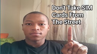 Risks Involved in Taking Network SIM Cards From The streets | Scams,Fraud, SIM Swaps, Manipulation