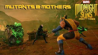 Mutants & Mothers - Midnight Suns Part 3