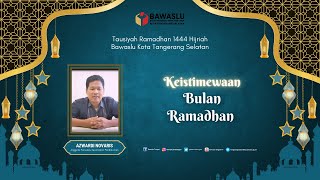 Tausiyah Ramadhan 1444 H | Keistimewaan Bulan Ramadhan