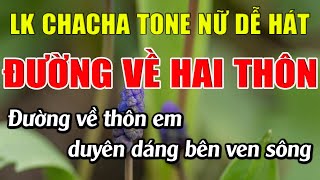 Liên Khúc Karaoke Tone Nữ Dễ Hát Karaoke Đường Về Hai Thôn Karaoke Lâm Nhạc Sống - Beat Mới