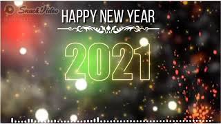 Happy new year 2021 | happy new year 2021 WhatsApp status video | Happy New Year 2021 Songs