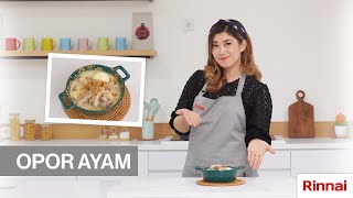 Resep Opor Ayam  | Mohon Bersabar Ini Ujian | Rinnai Indonesia