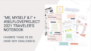 "Me, Myself & I" + #SelfLoveProject2021 Traveler's Notebook Process Video: Fave Thing To Do